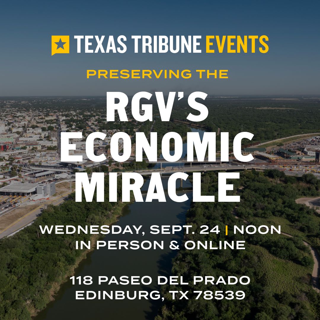 Texas Rgv State Design Texas Tribune to Host “Preserving the RGV’s Economic Miracle” in ...